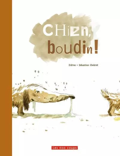 Chien boudin zidrou et - !,,