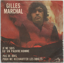 45 t 2t 1971 Gilles MARCHAL - Je ne suis qu'un pauvre homme - Pas de bois...