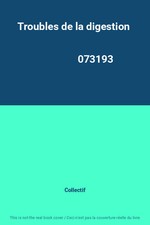 Troubles de la digestion