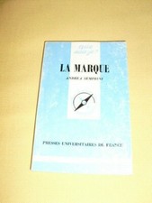 "La marque" Andrea Semprini (éd. Presses Universitaires de France 1995).