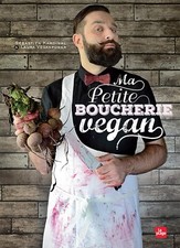 Ma petite BOUCHERIE végan - Sébastien Kardinal /Laura Véganpower