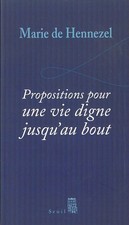 Propositions pour une vie digne jusqu'au bout - Hennezel, Marie de