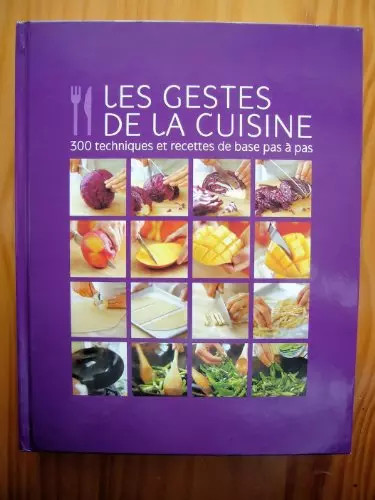 Les gestes cuisine 300 - de, la