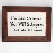 Vintage Norcrest Wall Plaque Hanging i Wouldn't Criticize Your Wife's Judgment