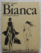 Guido Crepax : BIANCA, UNE HISTOIRE EXCESSIVE (FUTUROPOLIS 1983) + planche