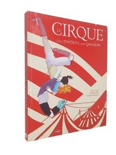 DF00003405 Soulas, Maya | Le cirque. Des métiers une passion