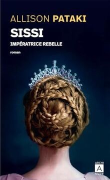 Sissi impératrice rebelle - , de