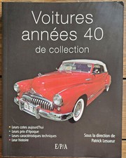 Voitures Années 40 de Collection Patrick Lesueur E/P/A Hachette 2008
