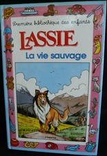 Lassie "La vie sauvage" Alain Jost 1995 – Livre jeunesse REF 2703