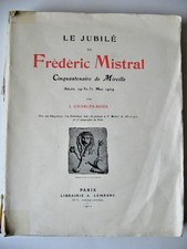 LE JUBILE DE FREDERIC MISTRAL.CINQUANTENAIRE DE MIREILLE ... Lemerre, 1912.