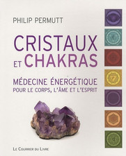 Cristaux et chakras : Médecine énergé... - Philip Permutt - V2138473