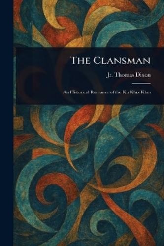 Thomas dixon the clansman - thomas,