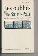 Daniel Floch, Les Oubliés de l'île Saint Paul, ,des Crozet et des Kerguelen.