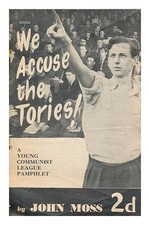 Moss, John Nous Accusons Les Tories 1942 Première Édition Broché