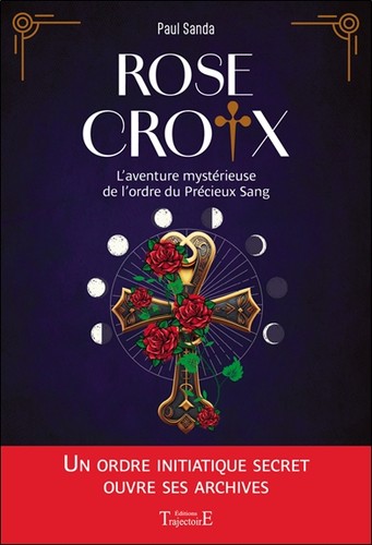 Rose croix l - rose-croix, l'aventure