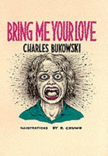 Charles bukowski bring your - bukowski, me