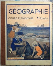GÉOGRAPHIE, Cours élémentaire 1er année - 1944 - J. Mayeux - A. Hatier Éditeur.