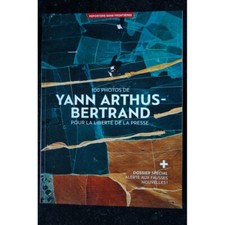 REPORTERS SANS FRONTIERES n° 54 - YANN ARTHUS-BERTRAND 100 photos pour la libert