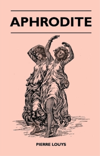 Pierre louys aphrodite - aphrodite, (poche)