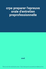 crpe preparer l'epreuve orale d'entretien preprofessionnelle, cned