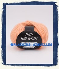 1 PELOTE de laine PHIL BIG WOOL PAMPLEMOUSSE Neuves
