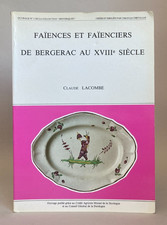Faïences et faïenciers de Bergerac au XVIIIe siècle. par Claude LACOMBE