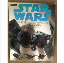 Star Wars - Vaisseaux Et Engins De La Saga - Plans Secrets
