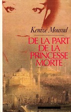 De la Part de la Princesse Morte - Kenizé Mourad - Eds. L.G.L.D.M. - 1987
