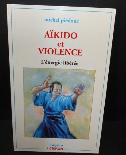 Aïkido violence energie - aïkido, l'energie