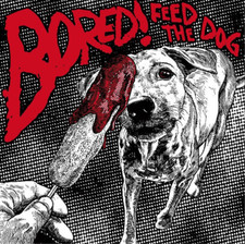 Bored! Feed the Dog (CD) Album