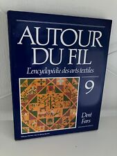 Autour du fil tome 9 - L'encyclopédie des arts textiles