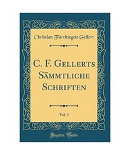 C. F. Gellerts Sämmtliche