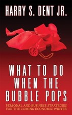 Harry Dent What to Do When the