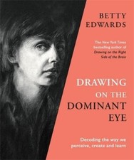 Betty Edwards Drawing on the Dominant Eye (Poche)