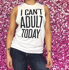 Can’t Adult Today Tee