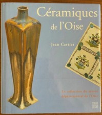 LIVRE/BOOK: Céramiques de l'Oise ( Beauvais, Creil, grès, carreaux, Gréber )