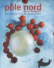 Pôle nord. 48 recettes givrées - Pierre Augé - V2238145