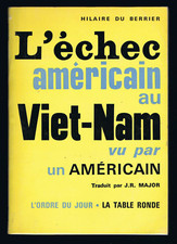 L'ECHEC AMERICAIN AU VIETNAM  Hilaire du Berrier 1965 Ed. LA TABLE RONDE