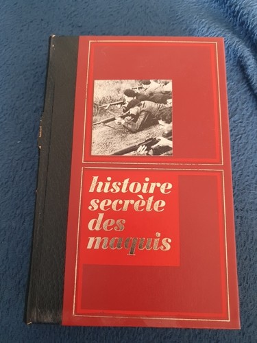 Histoire secrète des - , maquis