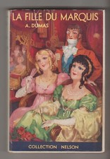 Alexandre DUMAS/LA FILLE DU MARQUIS 1951 Collection Nelson