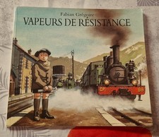 Livre enfant *vapeurs de résistance* Fabian Grégoire - l'école des loisirs