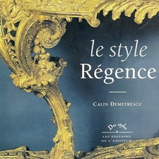 MOBILIER CATALOGUE Le Style Régence par Calin Demetrescu DESIGN ART ILLUSTRÉ