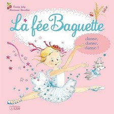 La Fee Baguette Danse, Danse, Danse- De 3 à 7ans - Joly, Fanny