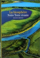 La Biosphère : Notre terre