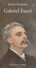 Jacques Bonnaure - Gabriel Fauré