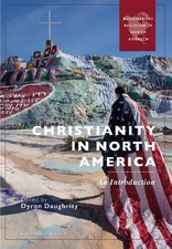 Dyron B. Daughrity Christianity in North America (Poche)
