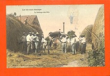 TRAVAUX AGRICOLES / CPA / LA VIE AUX CHAMPS / LE BATTAGE DES BLES