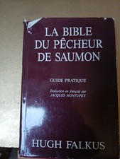 La bible du pêcheur de saumon guide pratique Hugh falkus