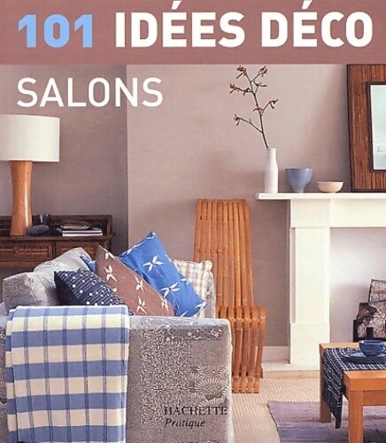 101 idées déco salons - 101,