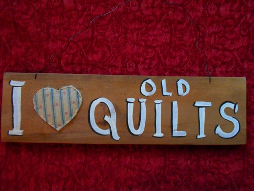 Love old quilts wood - quilts, sign